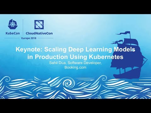 Keynote: Scaling Deep Learning Models in Production Using Kubernetes - Sahil Dua
