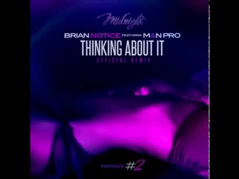 Brian Notice ft. M&N Pro - Thinking About It ( 2014)