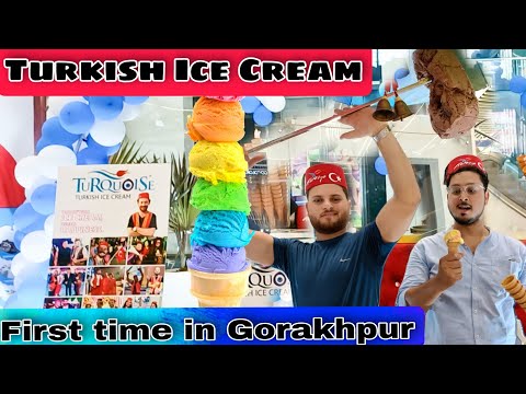 Turkish Ice Cream in Gorakhpur || Turquoise || First time in Gorakhpur