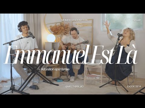 Emmanuel est là - Athoms & Nadège - Moment d’adoration intime - Mel & Thian