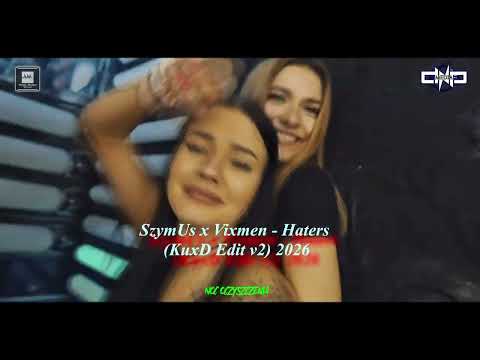 SzymUs x Vixmen - Haters (KuxD Edit v2) 2026
