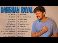 Darshan Raval Latest Songs Jukebox 2021 - Darshan Raval All Time Best Songs- New 2021 Songs