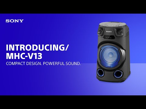 Introducing the Sony MHC-V13 High Power Audio System