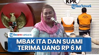 Mbak Ita dan Suami Diduga Terima Uang 6 M dari 3 Perkara, Dijerat Pakai Pasal Suap hingga Pemerasan