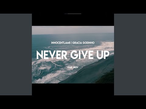 NEVER GIVE UP