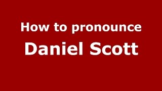 How to pronounce Daniel Scott