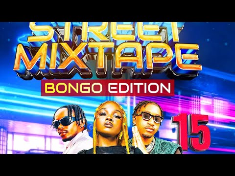 BONGO MIX 2025 - STREET MIXTAPE VOL 15 - DJ FREAKY FT MARIOO JAY MELODY, JUX ZUCHU, ALIKIBA NANDY
