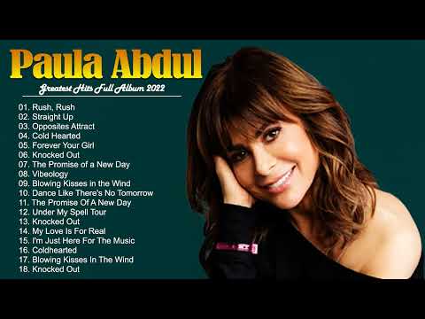Paula Abdul Greatest Hits Full Album 2022-Best Of Paula Abdul Playlsit 2022 - Paula Abdul Collection