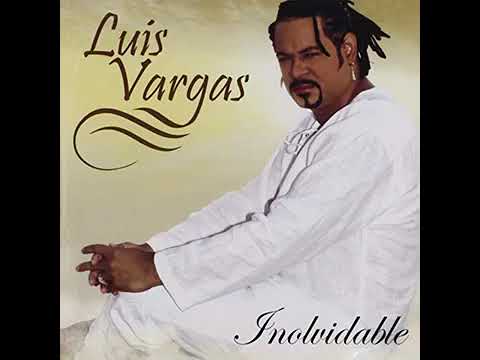 12. Luis Vargas. La Pesadilla - Album. Inolvidable (2005)