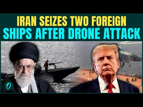 U.S VS IRAN BREAKING: Iranian Navy SEIZES Two Foreign Ships After U.S Shoots Down Drone Near Warship