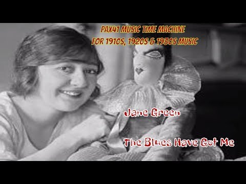 Popular 1924 Music By Jane Green - The Blues Have Got Me @Pax41
