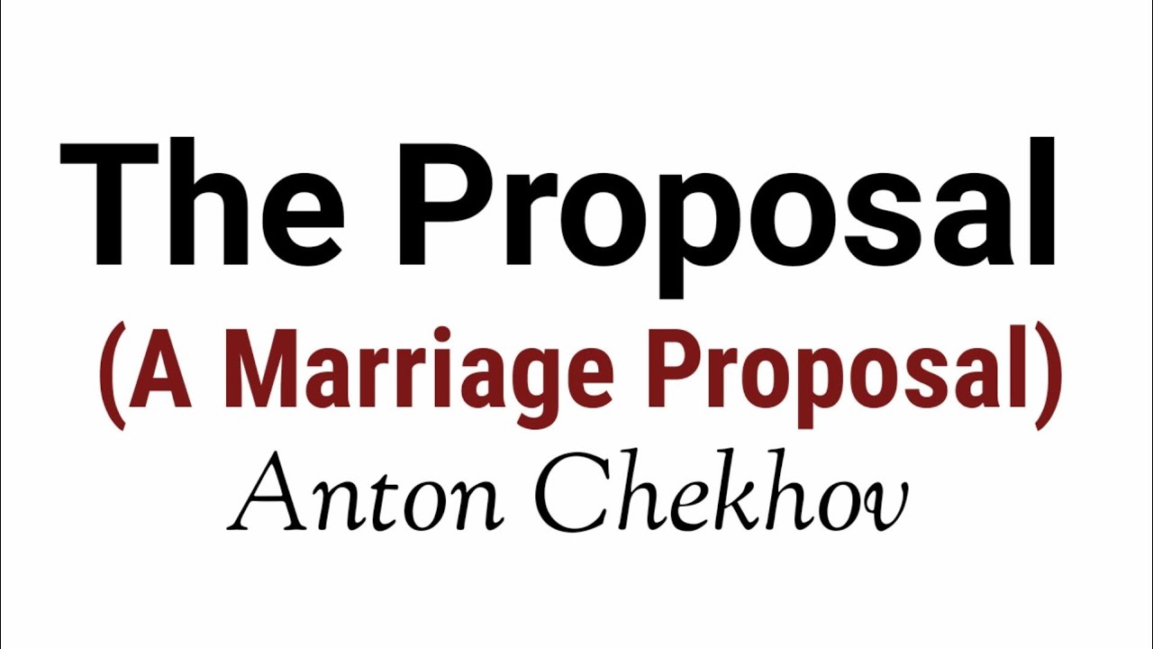 The Proposal | A Marriage Proposal by Anton Chekhov