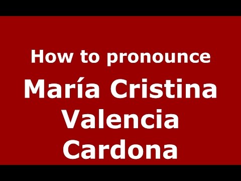 How to pronounce María Cristina Valencia Cardona (Colombian Spanish/Colombia)  - PronounceNames.com