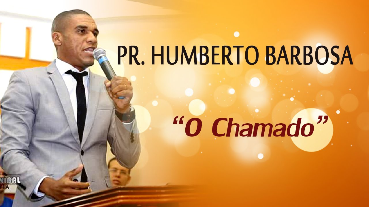 Pr. Humberto Barbosa - O CHAMADO