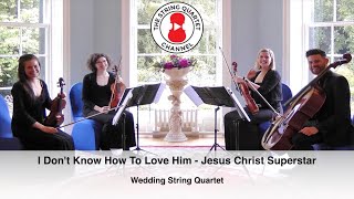 I Don&#39;t Know How To Love Him (Jesus Christ Superstar) Wedding String Quartet