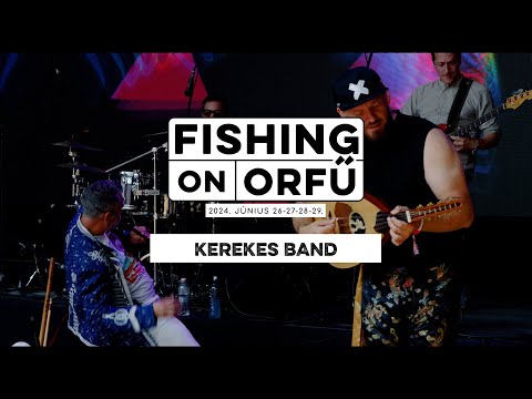 Kerekes Band - Fishing on Orfű 2024 (Teljes koncert)