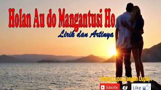 Download lagu Holan Au Do Mangatusi Ho - Lirik dan Artinya mp3
