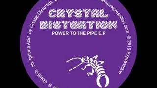 Crystal Distortion - Power to the Pipe Crystal Distortion - Power to the Pipe
