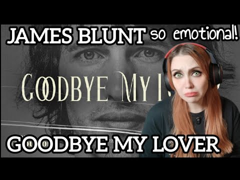 🚨JAMES BLUNT - GOODBYE MY LOVER🚨 REACTiON @JamesBlunt 