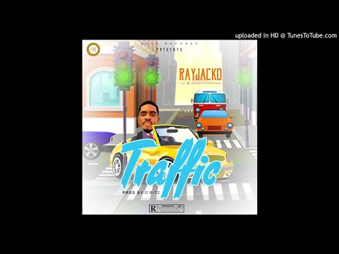 Naija latest Music: Rayjacko - Traffic (Freestyle) prods. Dritz