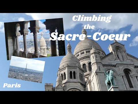 Climbing to the dome of Sacre Coeur, Montmartre, for one of the best views of Paris