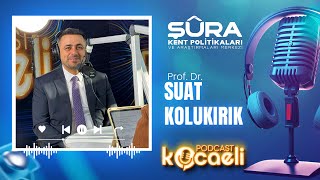 Prof. Dr. Suat KOLUKIRIK | Kocaeli Sivil Toplum Şûrası