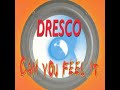Dresco Can You Feel It The Bronx Remix
