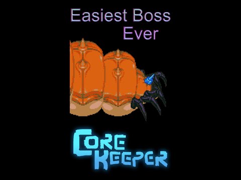 easiest boss in core keeper