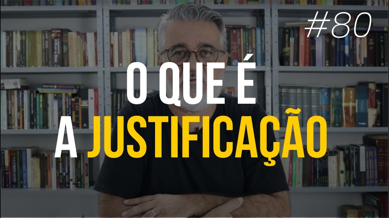 O que é justificação - #80