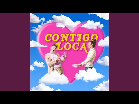 Contigo loca