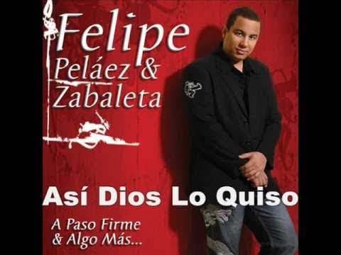 Felipe Peláez - Asi Dios Lo Quiso