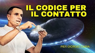 Pier Giorgio Caria - Il Codice Per Mettersi In Contatto Con Gli Extraterrestri