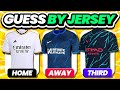GUESS THE CLUBS BY THEIR NEW JERSEY HOME - AWAY - THIRD SEASON 2023/2024 | QUIZ FOOTBALL TRIVIA 2024
