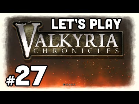 Let's Play: Valkyria Chronicles - Part 27