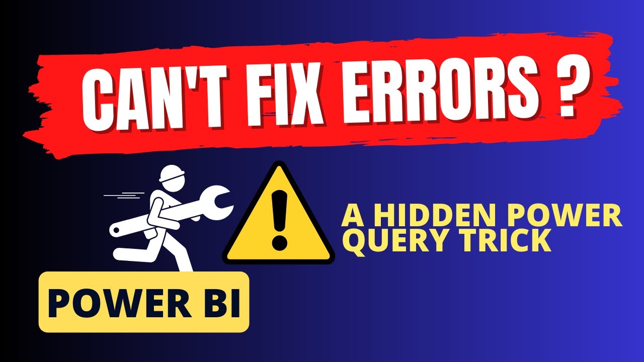 No More Data Load Errors in Power BI | Power Query trick to fix ERRORS