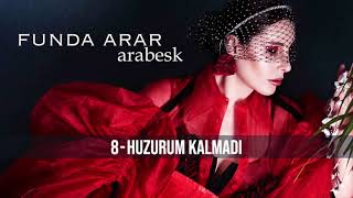 Funda Arar - Huzurum Kalmadı