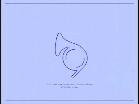 Friedrich Silcher: Muss i denn zum Städle hinaus