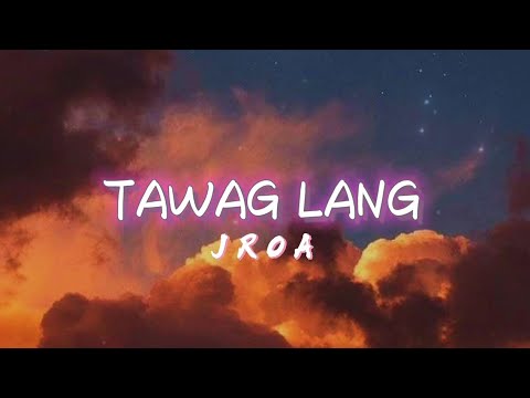 Tawag Lang - JRoa (Lyric Video)