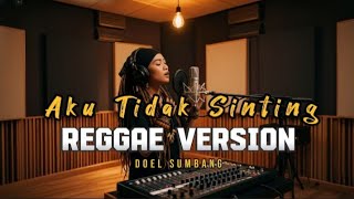 Download lagu Aku Tidak Sinting - Doel Sumbang Versi Reggae Cover by Sakkahayang mp3