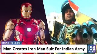 Man Creates Iron Man Suit For Indian Army
