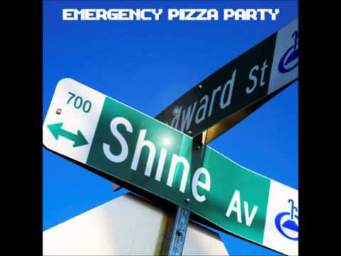 Emergency Pizza Party - Shine Avenue