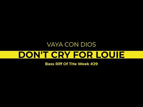 Don't cry for Louie - VAYA CON DIOS BassRiff #29 (bass lekcija + VIDEO TAB )