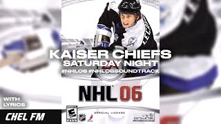 Kaiser Chiefs - Saturday Night (+ Lyrics) - NHL 06 Soundtrack