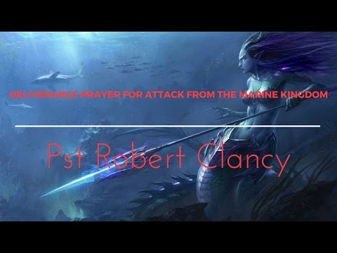 DELIVERANCE PRAYER FOR ATTACK FROM THE MARINE KINGDOM