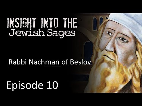 Insight into the Jewish Sages - Rabbi Nachman of Breslov