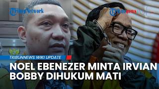 Noel Ebenezer Lontarkan Tuntutan Keras di Sidang K3, Minta Irvian Bobby Dijatuhi Hukuman Mati