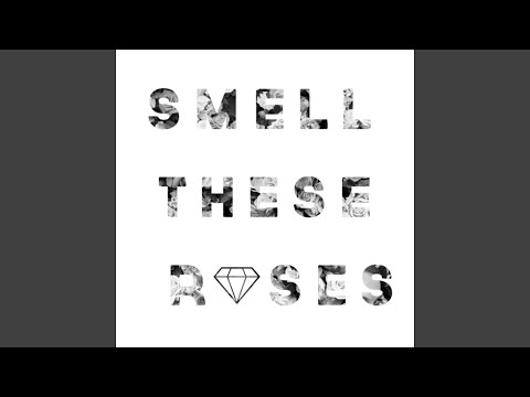 Smell These Roses