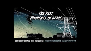 Moments In Grace - The Past Sub Español