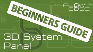Flowcode 8 Beginnerrs Guide - 3D System Panel