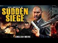 Pierce Brosnan Dave Bautista In SUDDEN SIEGE Hollywood Free English Movie Full Action Movie
